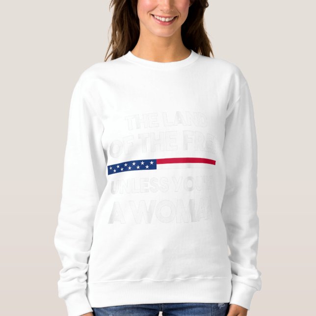 Sudadera Tierra de los libres a menos que seas mujer. Elecc (Anverso)
