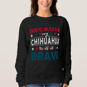 Sudadera Tierra De Los Libres Porque Mi Chihuahua Es Valien