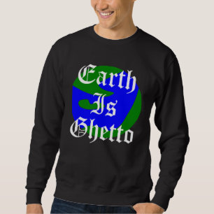 Sudadera Tierra Es Planeta Gueto