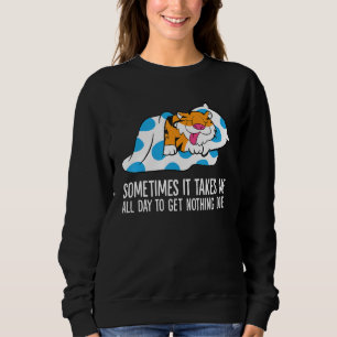Sudadera Tigre A veces me toma todo el día no conseguir nad
