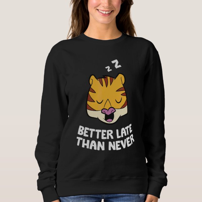 Sudadera Tigre Mejor tarde que nunca (Anverso)