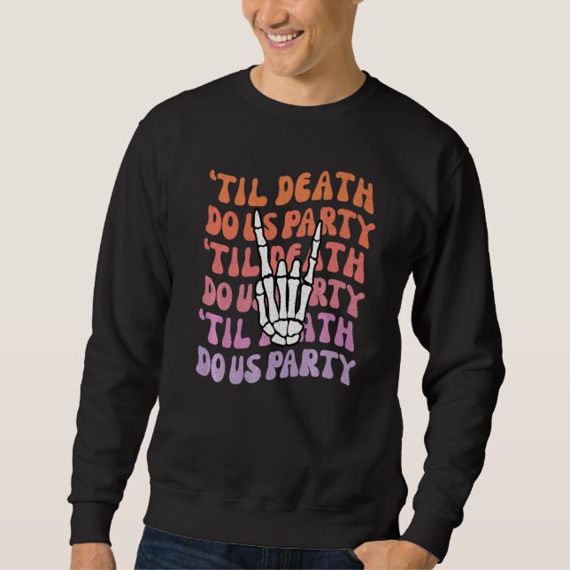 Sudadera Til Death Do Us Party Bachelorette Bride or Die Th (Anverso)