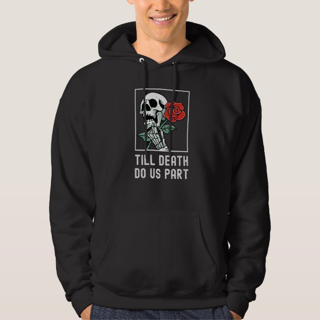 Sudadera Till Death Do Us Part Skelton Holding Rose Funny R (Anverso)
