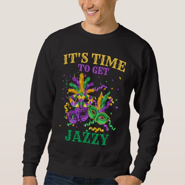 Sudadera Time to get Jazzy   Mardi Gras For Men and Women (Anverso)