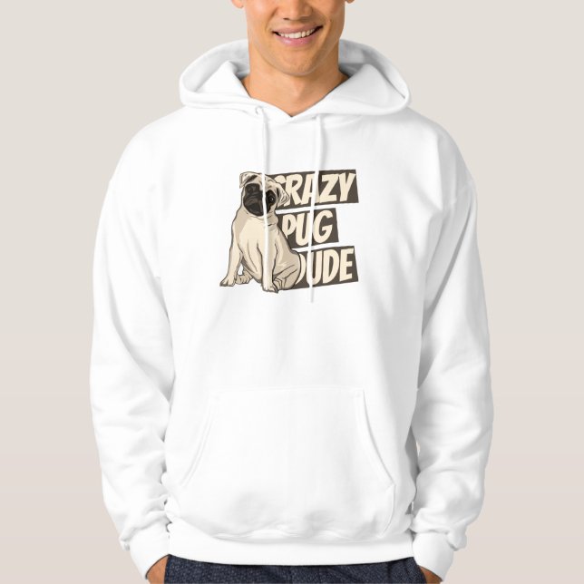 Sudadera Tipo de Pug Loco (Anverso)