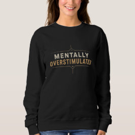 Sudadera Tipografía Vintage Mentalmente Sobreestimulada