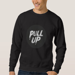 Sudadera Tira hacia arriba y muestra tu fuerza con este dis