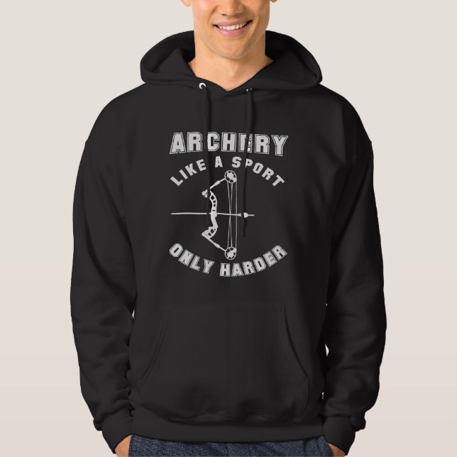 Sudadera Tiro Con Arco Como Un Deporte Sólo Arco Difícil (Anverso)
