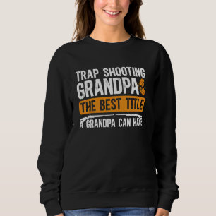 Sudadera Tiro con trampa al abuelo mejor título Trap Shooti