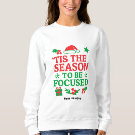 Sudadera ’Tis the Season to Be Focused Festive Motivational