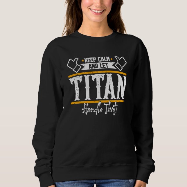Sudadera Titan Keep Calm and let Titan handle that (Anverso)