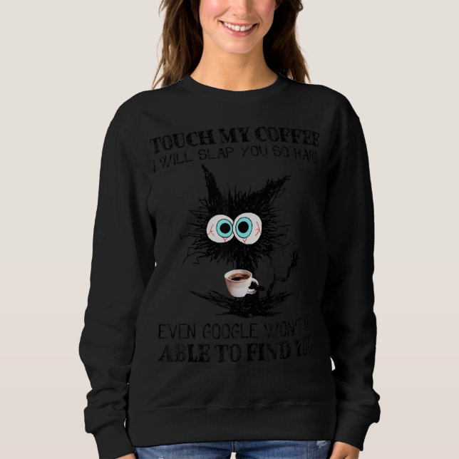 Sudadera Tócame mi café y te daré una cachetada negra. (Anverso)