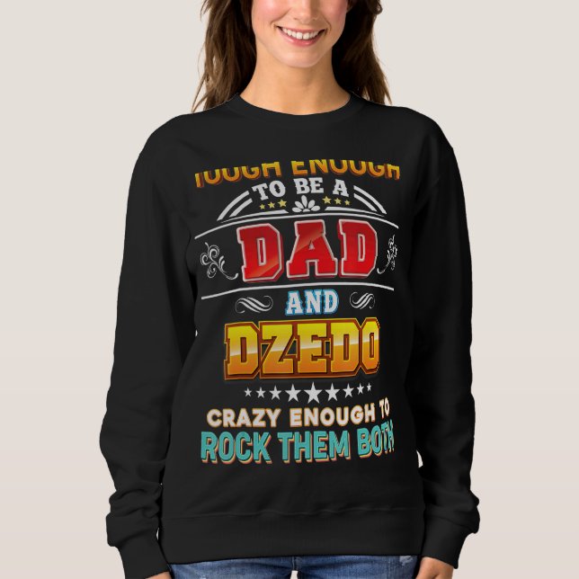 Sudadera Toco Suficiente Para Ser Un Papá Y Dzedo Loco Los  (Anverso)