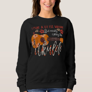 Sudadera Toco Un Poco De Guitarra Pero Principalmente Funny