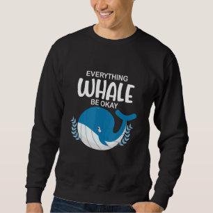Sudadera Toda la ballena esté bien Ocean Sea Whale