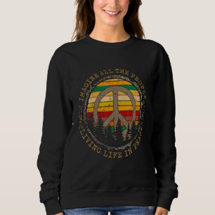 Sudadera Toda La Gente Se Imagina Viviendo La Vida En Paz
