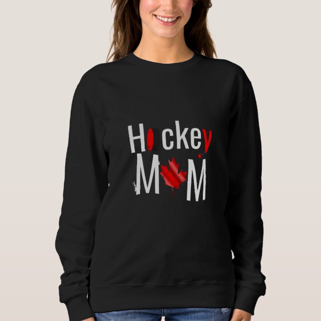 Sudadera Toda la hockey de mamá canadiense (Anverso)