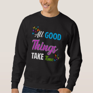 Sudadera Todas las cosas buenas llevan tiempo cita