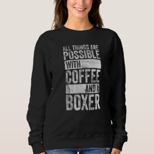 Sudadera Todas Las Cosas Son Posibles Con Café Y Boxer