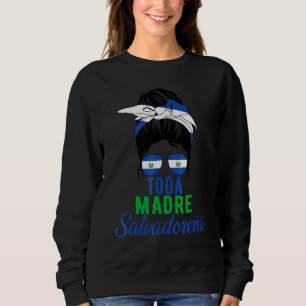 Sudadera Todas las madres salvadoreñas bandera de El Salvad