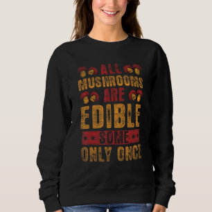Sudadera Todas las setas son comestibles algunas solo una v