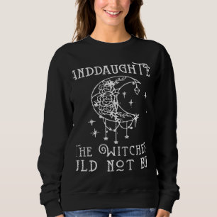 Sudadera Todas Nosotras La Nieta De Brujas Que No Pudiste