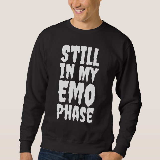 Sudadera TODAVÍA ESTOY EN MI Emo Emo Emo Emo DE FASE EMO Nu (Anverso)