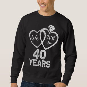 Sudadera Todavía hacemos 40 años 1982 40 aniversario Boda