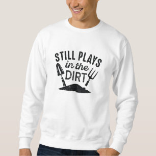 Sudadera Todavía Juega En La Suciedad