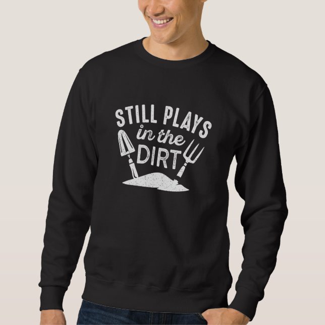 Sudadera Todavía Juega En La Suciedad (Anverso)