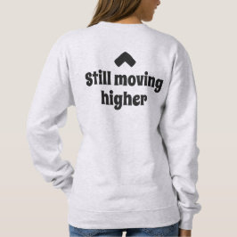 Sudadera Todavía moviéndose más alto Texto de movimiento in