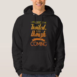 Sudadera Todavía quiero ser invitado aunque no voy