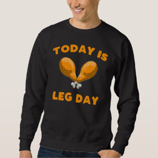 Sudadera Today is Leg Day Thanksgiving Funny Turkey Trot