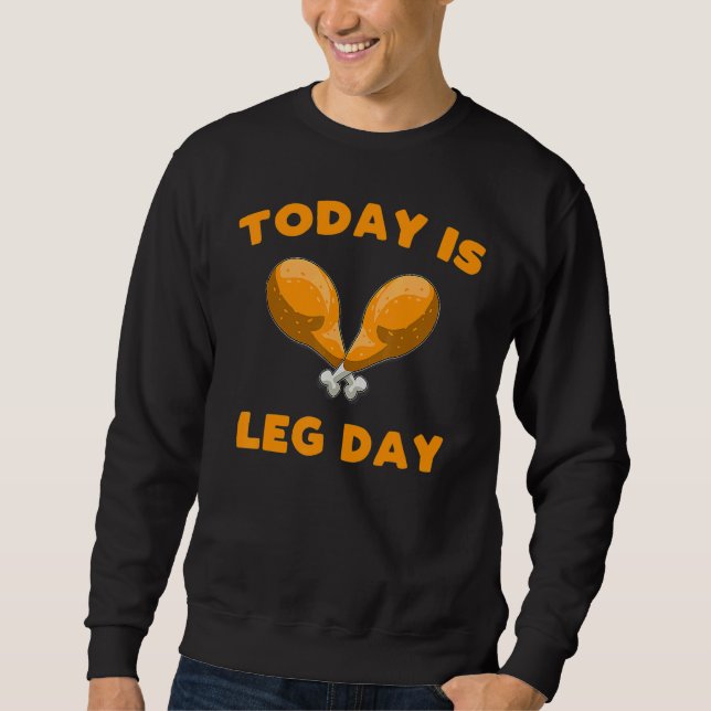 Sudadera Today is Leg Day Thanksgiving Funny Turkey Trot (Anverso)