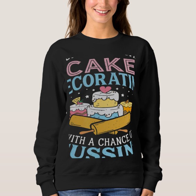 Sudadera Today's Forecast Cake Decorating  Cake Baker Cake  (Anverso)