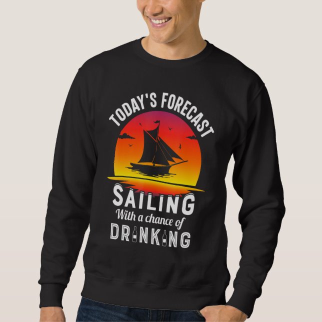 Sudadera Today's Forecast Sailing With A Chance Of Drinking (Anverso)