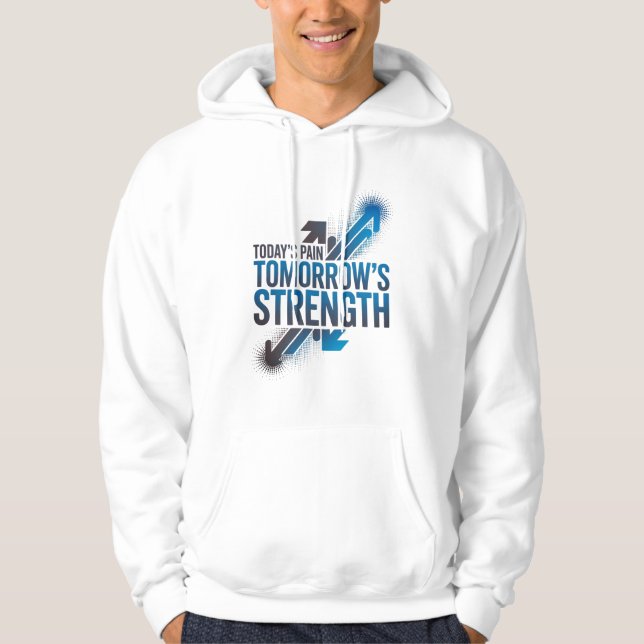 Sudadera TODAY'S PAIN TOMORROW'S STRENGTH Motivational D06 (Anverso)