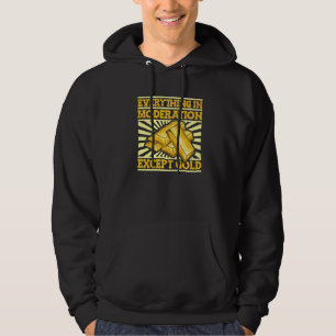 Sudadera Todo Con Moderación Excepto Minero De Oro M