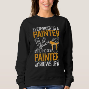 Sudadera Todo El Mundo Es Un Pintor Hasta El Verdadero Espe