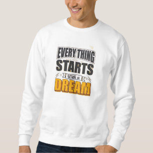 Sudadera Todo empieza con un sueño