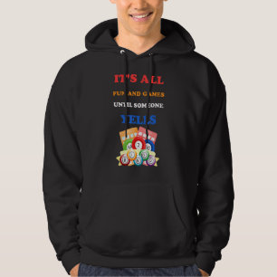 Sudadera Todo es diversión y juegos hasta que alguien grite