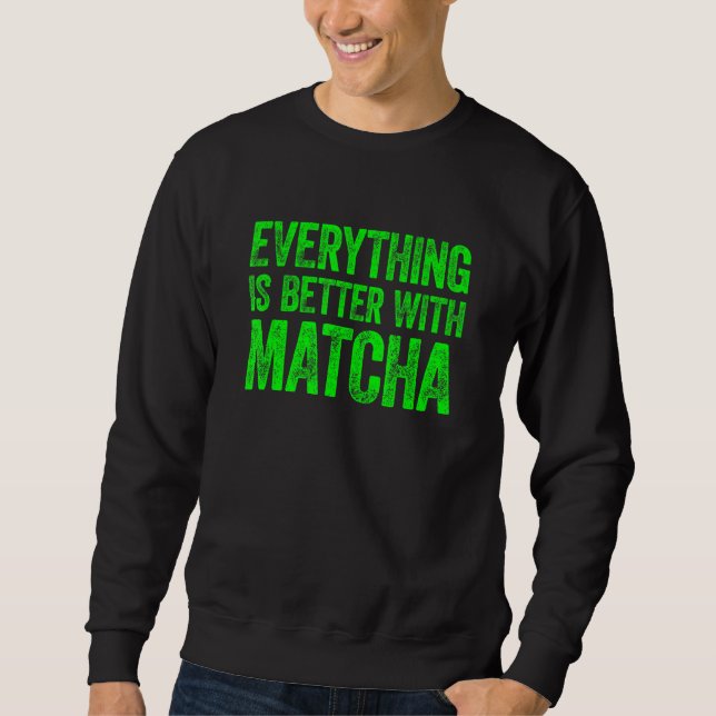 Sudadera Todo Es Mejor Con Matcha 1 (Anverso)