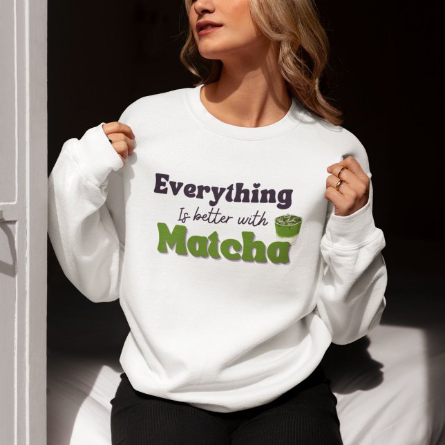 Sudadera Todo Es Mejor Con Matcha, Matcha (Subido por el creador)