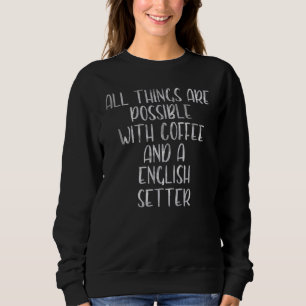 Sudadera Todo Es Posible Con Café Y Un Inglés
