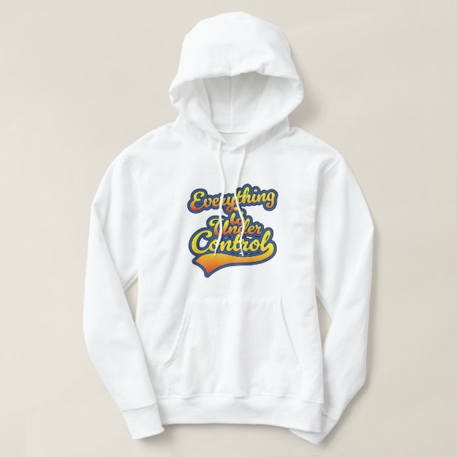 Sudadera Todo está bajo control (Diseño del anverso)