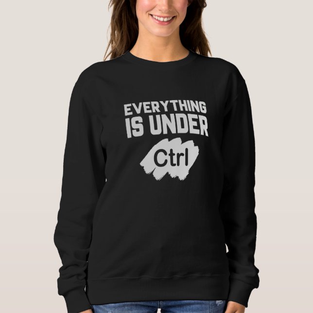 Sudadera Todo Está Bajo Control Programmer Coder Softw (Anverso)