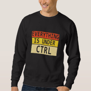 Sudadera Todo está bajo Ctrl Programa de desarrolladores de