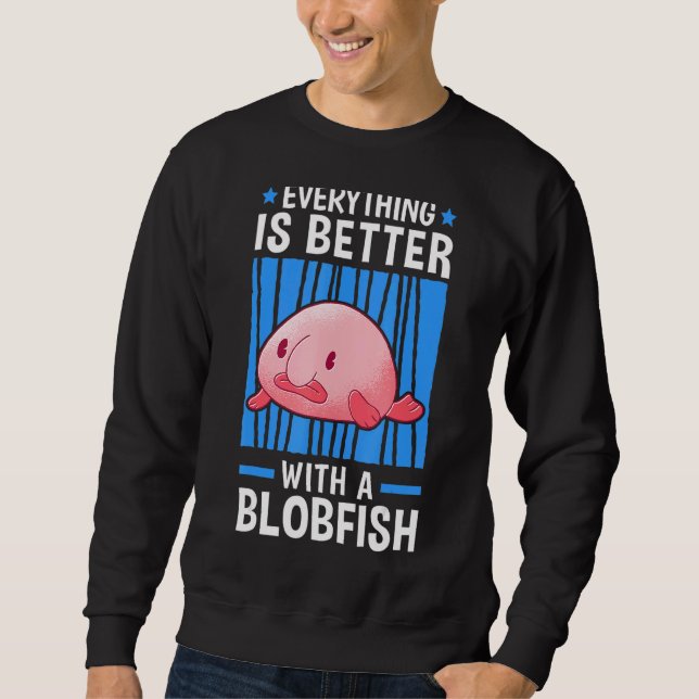 Sudadera Todo Está Mejor Con El Blobfish Meme Ugly Blob (Anverso)