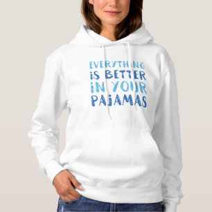 Sudadera Todo Está Mejor En Tu Pajama