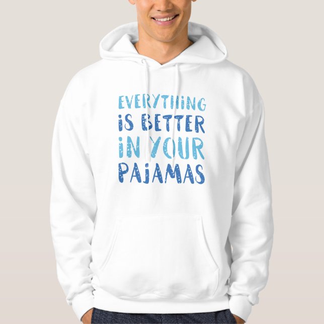 Sudadera Todo Está Mejor En Tu Pajama (Anverso)